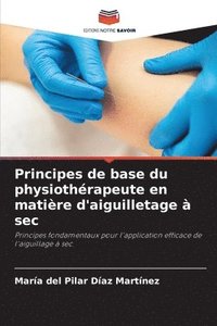 bokomslag Principes de base du physiothérapeute en matière d'aiguilletage à sec