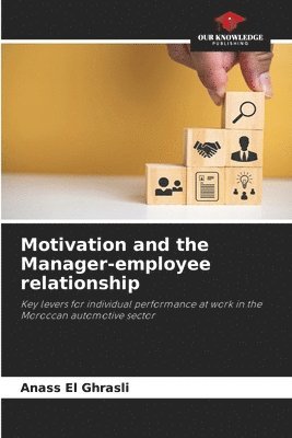 bokomslag Motivation and the Manager-employee relationship