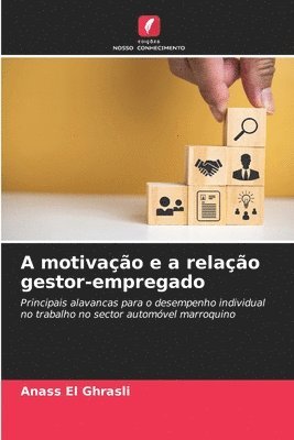 bokomslag A motivao e a relao gestor-empregado