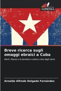 bokomslag Breve ricerca sugli omaggi ebraici a Cuba