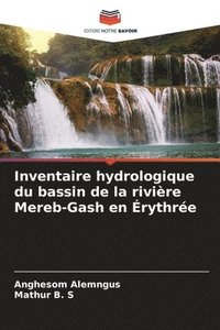 bokomslag Inventaire hydrologique du bassin de la rivière Mereb-Gash en Érythrée