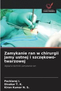 bokomslag Zamykanie ran w chirurgii jamy ustnej i szcz&#281;kowo-twarzowej