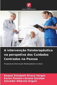 bokomslag A interveno fisioteraputica na perspetiva dos Cuidados Centrados na Pessoa