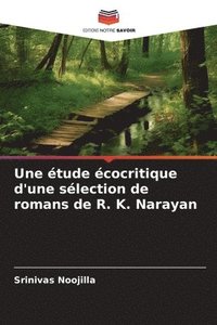 bokomslag étude écocritique d'une sélection de romans de R. K. Narayan