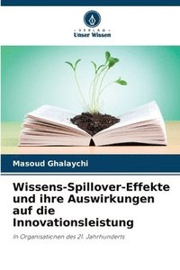 bokomslag Wissens-Spillover-Effekte und ihre Auswirkungen auf die Innovationsleistung