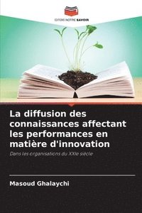 bokomslag La diffusion des connaissances affectant les performances en matire d'innovation