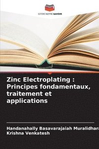 bokomslag Zinc Electroplating: Principes fondamentaux, traitement et applications