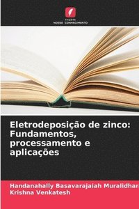 bokomslag Eletrodeposição de zinco: Fundamentos, processamento e aplicações