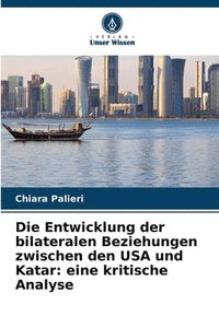 bokomslag Die Entwicklung der bilateralen Beziehungen zwischen den USA und Katar