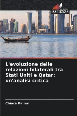 bokomslag L'evoluzione delle relazioni bilaterali tra Stati Uniti e Qatar