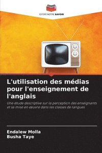 bokomslag L'utilisation des mdias pour l'enseignement de l'anglais