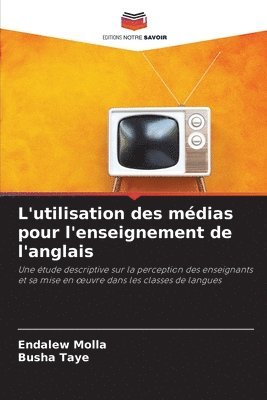 bokomslag L'utilisation des médias pour l'enseignement de l'anglais