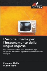 bokomslag L'uso dei media per l'insegnamento della lingua inglese