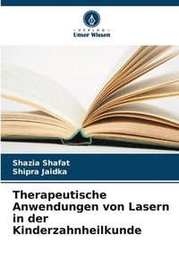 bokomslag Therapeutische Anwendungen von Lasern in der Kinderzahnheilkunde