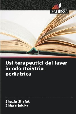 bokomslag Usi terapeutici del laser in odontoiatria pediatrica