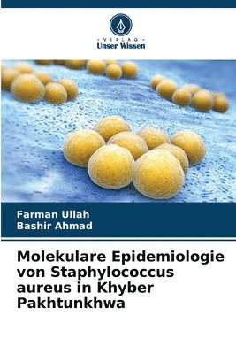 bokomslag Molekulare Epidemiologie von Staphylococcus aureus in Khyber Pakhtunkhwa