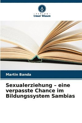 bokomslag Sexualerziehung - eine verpasste Chance im Bildungssystem Sambias