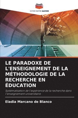 bokomslag Le Paradoxe de l'Enseignement de la Méthodologie de la Recherche En Éducation