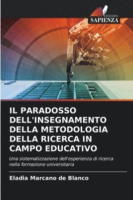 bokomslag Il Paradosso Dell'insegnamento Della Metodologia Della Ricerca in Campo Educativo