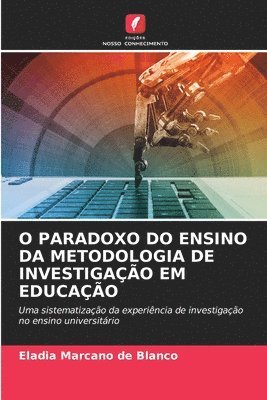 bokomslag O Paradoxo Do Ensino Da Metodologia de Investigação Em Educação