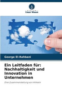 bokomslag Ein Leitfaden für: Nachhaltigkeit und Innovation in Unternehmen