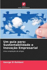 bokomslag Um guia para: Sustentabilidade e Inovação Empresarial