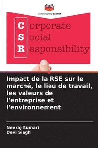 bokomslag Impact de la RSE sur le march, le lieu de travail, les valeurs de l'entreprise et l'environnement