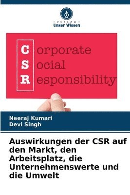 bokomslag Auswirkungen der CSR auf den Markt, den Arbeitsplatz, die Unternehmenswerte und die Umwelt