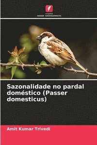 bokomslag Sazonalidade no pardal doméstico (Passer domesticus)