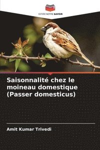 bokomslag Saisonnalité chez le moineau domestique (Passer domesticus)