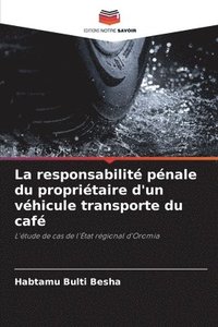 bokomslag La responsabilité pénale du propriétaire d'un véhicule transporte du café