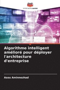 bokomslag Algorithme intelligent amélioré pour déployer l'architecture d'entreprise