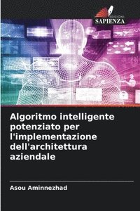 bokomslag Algoritmo intelligente potenziato per l'implementazione dell'architettura aziendale