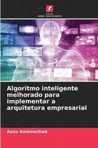 bokomslag Algoritmo inteligente melhorado para implementar a arquitetura empresarial