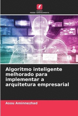 Algoritmo inteligente melhorado para implementar a arquitetura empresarial 1