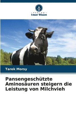 bokomslag Pansengeschtzte Aminosuren steigern die Leistung von Milchvieh