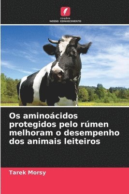 bokomslag Os aminoácidos protegidos pelo rúmen melhoram o desempenho dos animais leiteiros