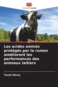 bokomslag Les acides amins protgs par le rumen amliorent les performances des animaux laitiers