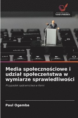 Media spoleczno&#347;ciowe i udzial spolecze&#324;stwa w wymiarze sprawiedliwo&#347;ci 1