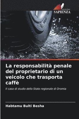 bokomslag La responsabilit penale del proprietario di un veicolo che trasporta caff