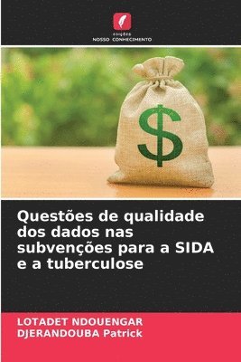 bokomslag Questes de qualidade dos dados nas subvenes para a SIDA e a tuberculose