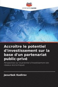 bokomslag Accroître le potentiel d'investissement sur la base d'un partenariat public-privé