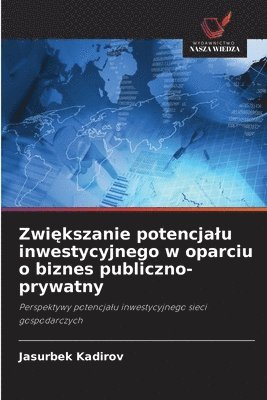 bokomslag Zwi&#281;kszanie potencjalu inwestycyjnego w oparciu o biznes publiczno-prywatny