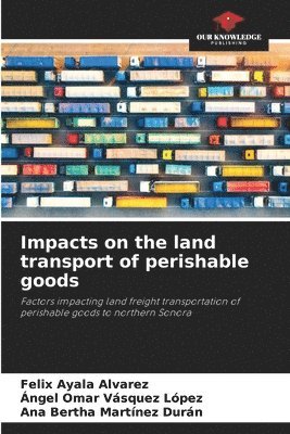 Impacts on the land transport of perishable goods 1