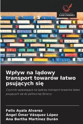 Wplyw na l&#261;dowy transport towarów latwo psuj&#261;cych si&#281; 1