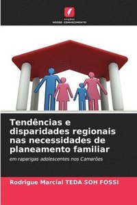 bokomslag Tendncias e disparidades regionais nas necessidades de planeamento familiar