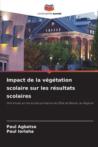 bokomslag Impact de la vgtation scolaire sur les rsultats scolaires