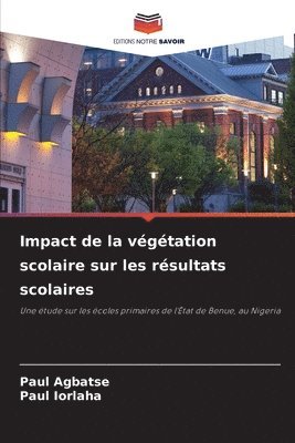 bokomslag Impact de la vgtation scolaire sur les rsultats scolaires