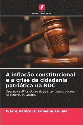 bokomslag A inflação constitucional e a crise da cidadania patriótica na RDC