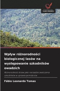 bokomslag Wplyw r&#380;norodno&#347;ci biologicznej lasw na wyst&#281;powanie szkodnikw owadzich